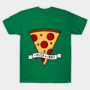 In Pizza We Trust T-Shirt